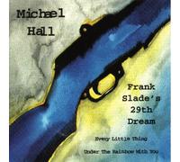 Hall, Michael - Frank Slade's 29th Dream