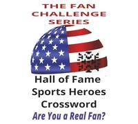 Hall of Fame Sports Legends Crossword: The Fan Challenge Series: Celebrate the Greatest Athletes of All Time with 60 Challenging Crosswords