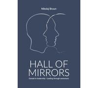 Hall of Mirrors: Gestalt in leadership - Leading through awareness