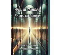 Hall of Mirrors: Paths to Clarity