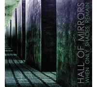 Hall Of Mirrors - WHEN ONLY SHADES REMAIN