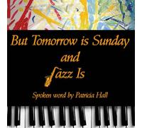 Hall, Patricia - But Tomorrow Is Sunday/Jazz Is