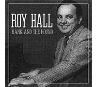 Hall, Roy - Hank And The Hound