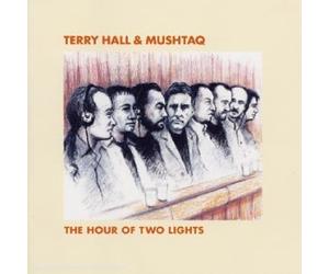 Hall Terry - The Hour of Two Lights (& Mushtaq)
