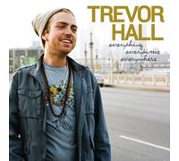 Hall, Trevor - Everything Everytime Everywhere