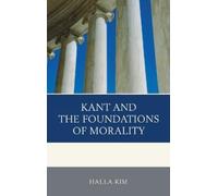 Halla Kim Kant and the Foundations of Morality (Copertina rigida)