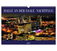 HALLE AN DER SAALE NACHTFLUG (Wandkalender 2027 DIN A3 quer), CALVENDO Monatskal