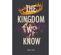 Halle Clark The Kingdom We Know (Tascabile)