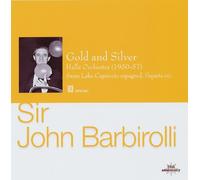 Hallé Orchestra - Sir John Barbirolli / Hallé Orchestra - Gold and Silver