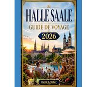 HALLE SAALE GUIDE DE VOYAGE 2026