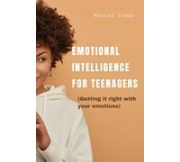 Hallel Isaac Emotional intelligence for teenagers: Getting it right (Tascabile)