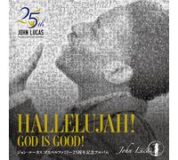 Hallelujah! God Is Good!
