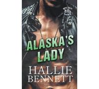 Hallie Bennett Alaska's Lady (Reaper's Wolves Mountain MC) (Tascabile)