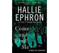 Hallie Ephron Come and Find Me: A Novel of Suspense (Tascabile)