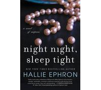 Hallie Ephron Night Night, Sleep Tight: A Novel of Suspense (Copertina rigida)