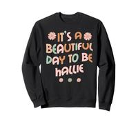 Hallie Personalized Name It's A Beautiful Day To Be Hallie Felpa