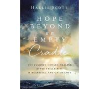 Hallie Scott Hope Beyond an Empty Cradle (Tascabile)