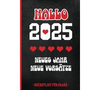 Hallo 2025: Notizbuch 2025 A5 Tagebuch zum Ausfüllen mit Bucket List für Paare Geschenk Neues Jahr 2025 das Buch für neue Vorsätze viel Platz für Notizen und Fotos lustiges Neujahrsgeschenk
