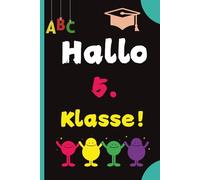 Hallo 5.Klasse: A5 Notizbuch mit 62 blanko Seiten - Geschenk Einschulung - Schulanfang - Grundschule geschafft