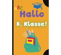 Hallo 5.Klasse: Das perfekte Geschenk zur Einschulung, A5 Notizbuch für Fünftklässler und angehende Gymnasiasten!