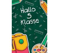 Hallo 5. Klasse: Geschenk für Schüler: Notizbuch mit 120 Seiten - großartig für 5. Klässler und Gymnasiasten