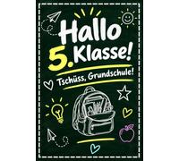 Hallo 5. Klasse! Tschüss, Grundschule!: Das interaktive Mitmachbuch für den Start in die 5. Klasse