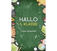 Hallo 5. Klasse! Tschüss, Grundschule!: Von der Grundschule ins Gymnasium: Mein cooler Start in die 5. Klasse!“ - Praktisches A5 Schulstart-Notizbuch