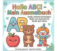 Hallo ABC! - Mein Ausmalbuch: Große, einfache Buchstaben-Bilder zum Ausmalen für Kinder ab 2 Jahren, Einseitig gedruckt - Ideal für Filzstifte