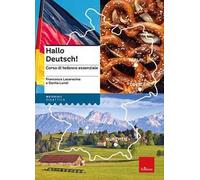 Hallo Deutsch! Corso di tedesco essenziale. Nuova ediz. Con risorse online