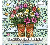 Hallo Frühling Malbuch: Cozy Spring - Achtsames Malen mit einfachen Frühlingsformen, 60 abwechslungsreiche Motive, Kompaktes quadratisches Design