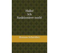 Hallo! Ich funktioniere noch!