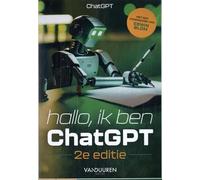 Hallo, ik ben ChatGPT: ChatGPT ; samenstelling en redactie Bob van Duuren