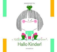 Hallo Kinder!: Ein Pappbilderbuch ab 18 Monaten und ein unerschöpflicher Vorlesespaß mit besonders vielen flexiblen und zugleich stabilen Seiten.