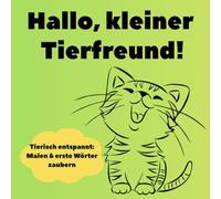 Hallo, kleiner Tierfreund! - Das interaktive Malbuch ab 5 Jahren: Bold & Easy Ausmalbilder mit extra Schreiblinien zum Namen lernen - Fördert ... und erstes Schreiben ab der Vorschule