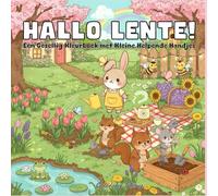Hallo Lente!: Een Gezellig (cozy) Kleurboek met Kleine Helpende Handjes & Bloeiende Wonderen - Schattige Kawaii Dieren, Bloementuinen & Ontspannende Taferelen voor Alle Leeftijden