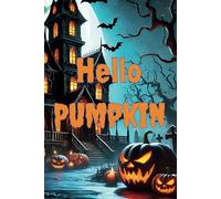 Hallo Pumpkin: A Spooky Halloween Diary Notebook: 120 Lined Pages for Chilling Notes, Spooky Plans, and Halloween Fun