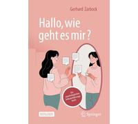 "Hallo, wie geht es mir?": Ein psychologisches Selbsterfahrungsbuch