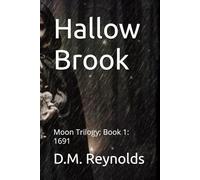 Hallow Brook: Moon Trilogy; Book 1: 1691