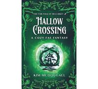 Hallow Crossing: A Cozy Fae Fantasy