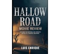 Hallow Road movie review: Exploring the Emotional and Cinematic Depths of a Parental Nightmare