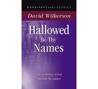 Hallowed Be Thy Names: Knowing God Through His Names