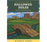Hallowed Holes: A Golf Course Coloring Book for Adults - Hand-Drawn Tributes to the World’s Most Famous Holes, Bridges, Bunkers & Landmarks, for Relaxation & Stress Relief