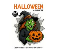 Halloween à colorier - Pour tous les âges: Livre à colorier d’Halloween amusant et mignon pour enfants et familles. Idéal pour l’automne et les fêtes.