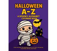 Halloween A-Z: A Spooky Alphabet Coloring Book: 28 Halloween designs for preschool alphabet learning (8.5" x 11", 56 pages)