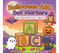 Halloween ABC Dot Markers: Learn Your Letters A to Z - A Cute, Not-Scary Activity Book for Toddlers and Preschoolers Ages 2-5