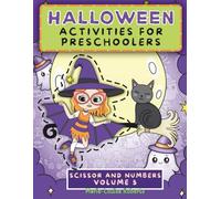 Halloween Activities for Preschoolers - Scissor and Numbers Volume 5: Fun Educational Workbook, Cute Pages to Practice Using Scissors, Coloring ... and Kindergarteners, Practice telling time