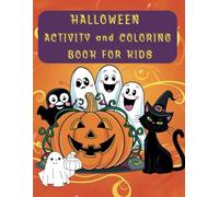 Halloween Activity and Coloring Book For Kids:: 31 Days of Halloween Magic and Fun Ages 4-8!