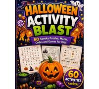 Halloween Activity Blast: 60 Spooky Puzzles, Mazes, Codes and Games for Kids