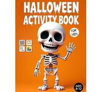 Halloween Activity Book For Kids Age 8-12: Ultimate Halloween Puzzle Collection - Mazes, Word Games, Logic Puzzles, Coloring, Sudoku & brain games Challenges!