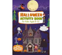 Halloween Activity Book For Kids Aged 6 to 12: Enigmas, Spooky Giggles, Halloween Mazes and Brain Teasers